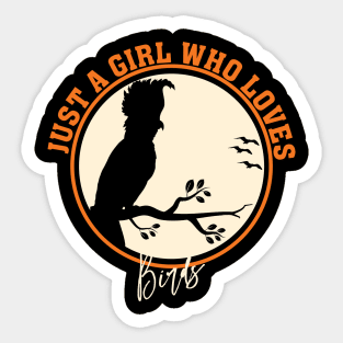 just a girl who loves birds Sticker